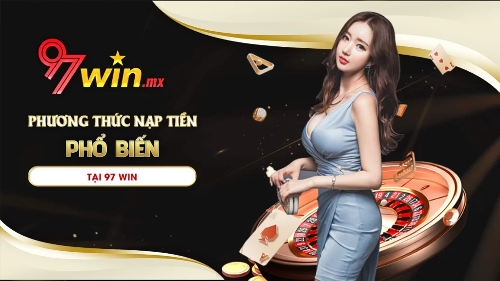 nạp tiền 97win 02