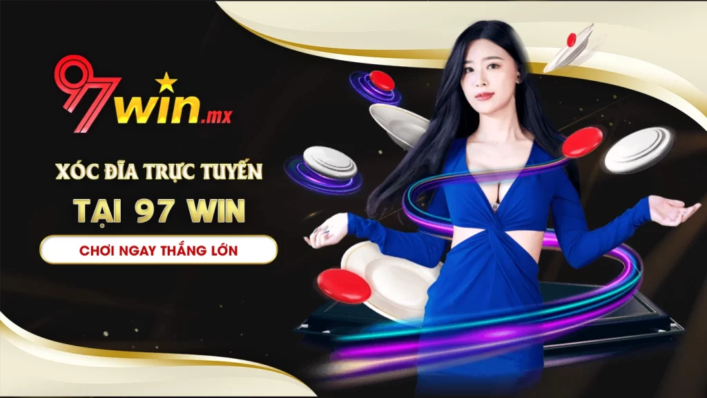 xóc đĩa trực tuyến 97win 01